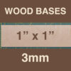 3mm Wood Bases 1" x 1"