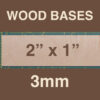 3mm Wood Bases 2" x 1"
