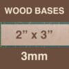 3mm Wood Bases 2" x 3"