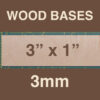 3mm Wood Bases 3" x 1"