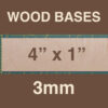 3mm Wood Bases 4" x 1"